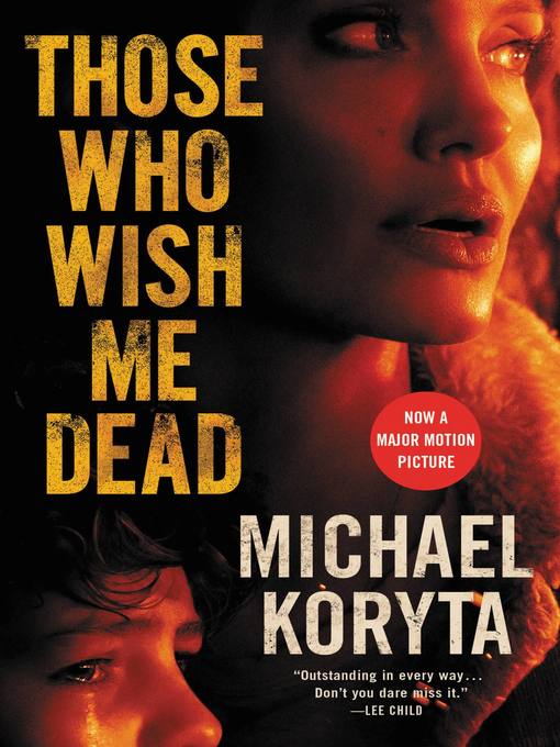 Title details for Those Who Wish Me Dead by Michael Koryta - Available